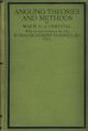 ANGLING THEORIES AND METHODS. By Major R.A. Chrystal (C. Trout), with an Introduction by Right Hon. Sir Herbert Maxwell.