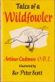 TALES OF A WILDFOWLER. By W.A. Cadman, O.B.E. Illustrated by Sir Peter Scott.