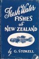 FRESH WATER FISHES OF NEW ZEALAND. By G. Stokell.