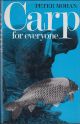 CARP FOR EVERYONE. By Peter Mohan, Hon Secretary, British Carp Study Group.