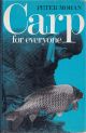 CARP FOR EVERYONE. By Peter Mohan, Hon Secretary, British Carp Study Group.