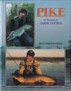 PIKE: IN PURSUIT OF ESOX LUCIUS. By Martyn Page and Vic Bellars.