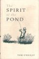 THE SPIRIT OF THE POND. By Tom O'Reilly. First edition.