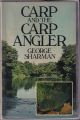 CARP AND THE CARP ANGLER. By George Sharman. With contributions from Rod Hutchinson, Fred Wilton and Chris Yates.