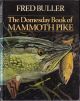 THE DOMESDAY BOOK OF MAMMOTH PIKE. By Fred Buller. First edition - Hardback.