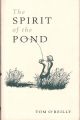 THE SPIRIT OF THE POND. By Tom O'Reilly. First edition.