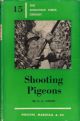 SHOOTING PIGEONS. By C.L. Coles. The Shooting Times Library No. 15.