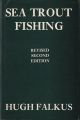 SEA TROUT FISHING: A GUIDE TO SUCCESS. By Hugh Falkus.