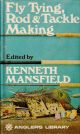 FLY TYING, ROD AND TACKLE MAKING. Edited by Kenneth Mansfield.