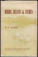 BIRDS, BEASTS and FISHES: THE FIRST HUNDRED YEARS OF THE NORTH CANTERBURY ACCLIMATISATION SOCIETY. By R.C. Lamb.