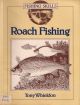 FISHING SKILLS: ROACH FISHING. By Tony Whieldon.