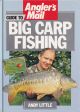 ANGLER'S MAIL GUIDE TO BIG CARP FISHING. By Andy Little. Consultant editor Roy Westwood.