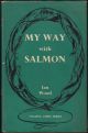 MY WAY WITH SALMON. By Ian Wood.