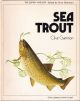 SEA TROUT. (The Osprey Anglers Series). By Clive Gammon.