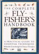 THE COMPLETE FLY-FISHER'S HANDBOOK: THE NATURAL FOODS OF TROUT AND GRAYLING AND THEIR ARTIFICIAL IMITATIONS.