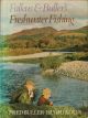 FALKUS and BULLER'S FRESHWATER FISHING. A book of tackles and techniques, with some notes on various fish, fish recipes, fishing safety and sundry other matters. By Fred Buller and Hugh Falkus. First edition.