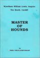 WYNDHAM WILLIAM LEWIS, ESQUIRE, THE HEATH, CARDIFF: MASTER OF HOUNDS. By Fred, Vida and John Holley.