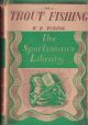 TROUT FISHING. By H.D. Turing. The Sportsman's Library Volume VI.