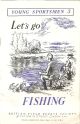 YOUNG SPORTSMEN SERIES No. 3. LET'S GO FISHING. By Michael Shephard. Shooting booklet.