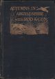 AUTUMNS IN ARGYLESHIRE WITH ROD and GUN. By the Hon. A.E. Gathorne-Hardy. With illustrations by Archibald Thorburn. Third Edition.