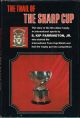 THE TRAIL OF THE SHARP CUP: THE STORY OF THE FIFTH OLDEST TROPHY IN INTERNATIONAL SPORTS. By S. Kip Farrington, Jr. who started the International Tuna Cup Match and had the trophy put into competition.