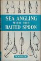 SEA ANGLING WITH THE BAITED SPOON. By 