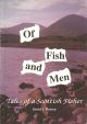 OF FISH AND MEN: TALES OF A SCOTTISH FISHER. By David C. Watson.