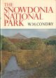 THE SNOWDONIA NATIONAL PARK. By William Condry. New Naturalist No. 47.