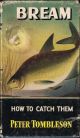 BREAM: HOW TO CATCH THEM. By Peter Tombleson. Series editor Kenneth Mansfield.