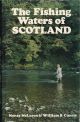 THE FISHING WATERS OF SCOTLAND. By Moray McLaren and William B. Currie.