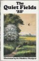 THE QUIET FIELDS. By 'BB'. Illustrated by D.J. Watkins-Pitchford, A.R.C.A., F.R.S.A.