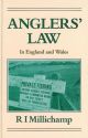 ANGLERS' LAW IN ENGLAND AND WALES. By R.I. Millichamp.