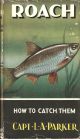 ROACH: HOW TO CATCH THEM. By Capt. L. A. Parker. Series editor Kenneth Mansfield.