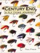 CENTURY END: A FLY TYING JOURNEY. SOME ORIGINALS, SOME TRADITIONALS, SOME OBSERVATIONS. By Paul Ptalis.