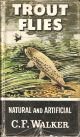 TROUT FLIES: NATURAL AND ARTIFICIAL. By C.F. Walker. Series editor Kenneth Mansfield.