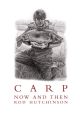 CARP: NOW AND THEN. By Rod Hutchinson. Second edition.