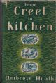 FROM CREEL TO KITCHEN: HOW TO COOK FRESH-WATER FISH. One hundred and seventy-five recipes by Ambrose Heath.