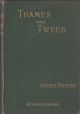 THAMES AND TWEED. By George Rooper. Third edition, revised and enlarged.