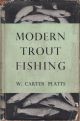 MODERN TROUT FISHING. By W. Carter Platts.