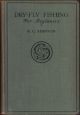 DRY-FLY FISHING FOR BEGINNERS. By Major R.C. Simpson, Late Indian Army.