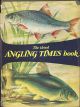 THE THIRD ANGLING TIMES BOOK. Edited by Peter Tombleson and Jack Thorndike. Illustrated by Ernest V. Petts.