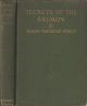 SECRETS OF THE SALMON. By Edward Ringwood Hewitt. With illustrations from photographs and drawings by the author.