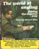 THE WORLD OF ANGLING. Edited by Richard Wills.