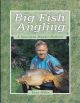 BIG FISH ANGLING: A SPECIMEN HUNTER REFLECTS. By Tony Miles.