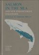 SALMON IN THE SEA AND NEW ENHANCEMENT STRATEGIES. Edited by Derek Mills, M.Sc., Ph.D., F.I.F.M., F.L.S.