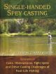 SINGLE-HANDED SPEY CASTING: SOLUTIONS TO CASTS, OBSTRUCTIONS, TIGHT SPOTS, AND OTHER CASTING CHALLENGES OF REAL-LIFE FISHING. By Simon Gawesworth.