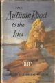 THE AUTUMN ROAD TO THE ISLES. By 'BB'. 65 engravings by Denys Watkins-Pitchford ARCA, FRSA.