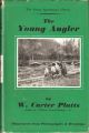 THE YOUNG ANGLER. By W. Carter Platts.