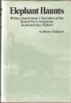 ELEPHANT HAUNTS: BEING A SPORTSMAN'S NARRATIVE OF THE SEARCH FOR DOCTOR LIVINGSTONE, WITH SCENES OF ELEPHANT, BUFFALO, AND HIPPOPOTAMUS HUNTING. By Henry Faulkner, Late 17th Lancers.
