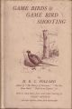 GAME BIRDS AND GAME BIRD SHOOTING. By H.B.C. Pollard. With six coloured plates from water-colour drawings by Philip Rickman.